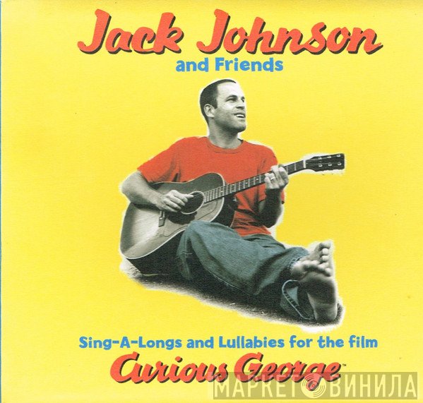 Jack Johnson, Friends Of Jack Johnson - Sing-A-Longs And Lullabies For The Film Curious George