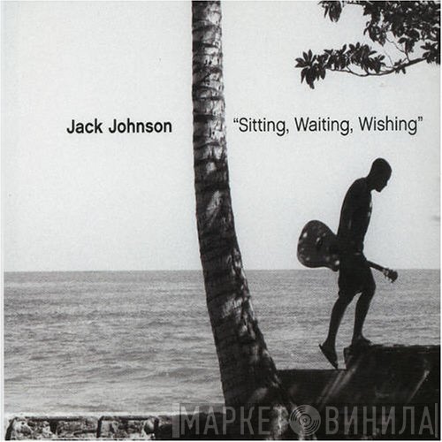 Jack Johnson - Sitting, Waiting, Wishing