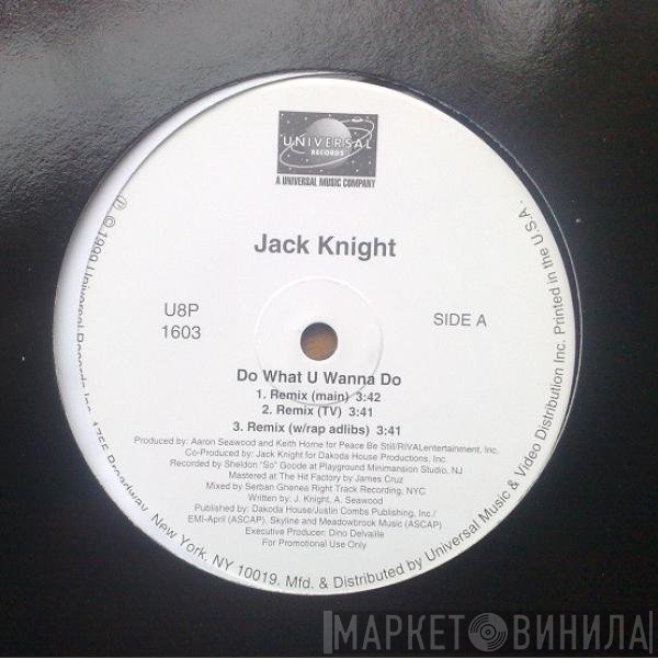 Jack Knight - Do What U Wanna Do