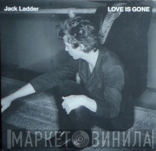 Jack Ladder - Love Is Gone