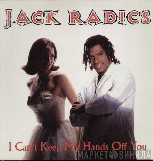 Jack Radics - I Can't Keep My Hands Off You