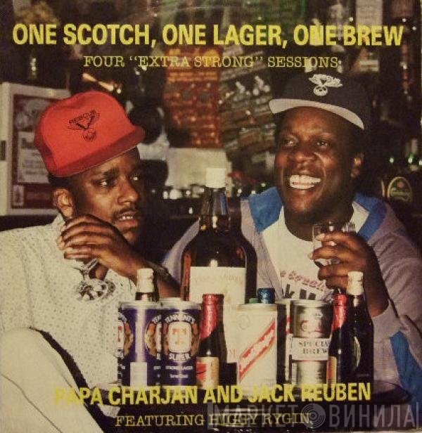 Jack Reuben, Higgy Rygin, Papa Charjan - One Scotch, One Lager, One Brew