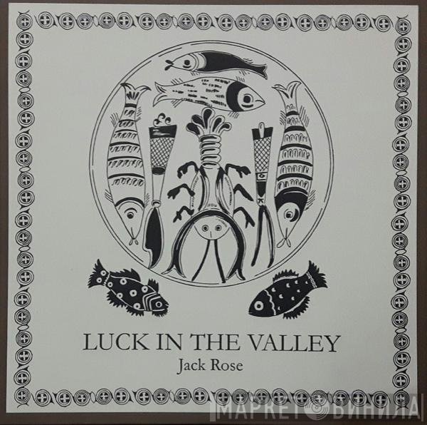 Jack Rose - Luck In The Valley
