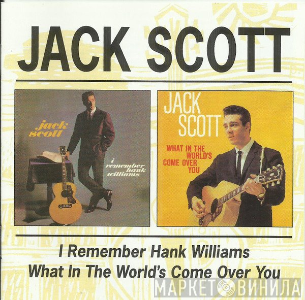 Jack Scott - I Remember Hank Williams / What In The World's Come Over You