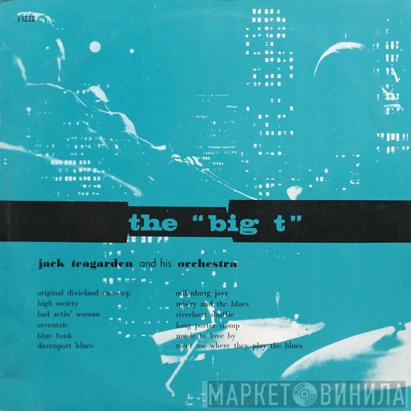Jack Teagarden And His Orchestra - The Big T