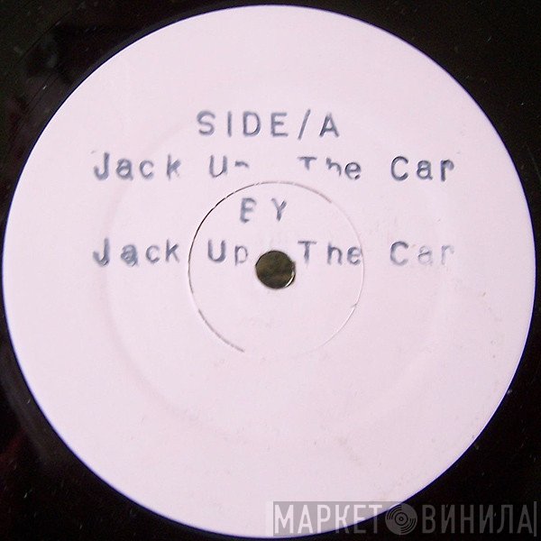 Jack Up The Car - Jack Up The Car