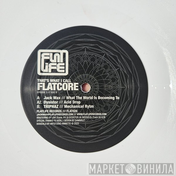 Jack Wax, Triphaz - That's What I Call Flatcore - Episode 3