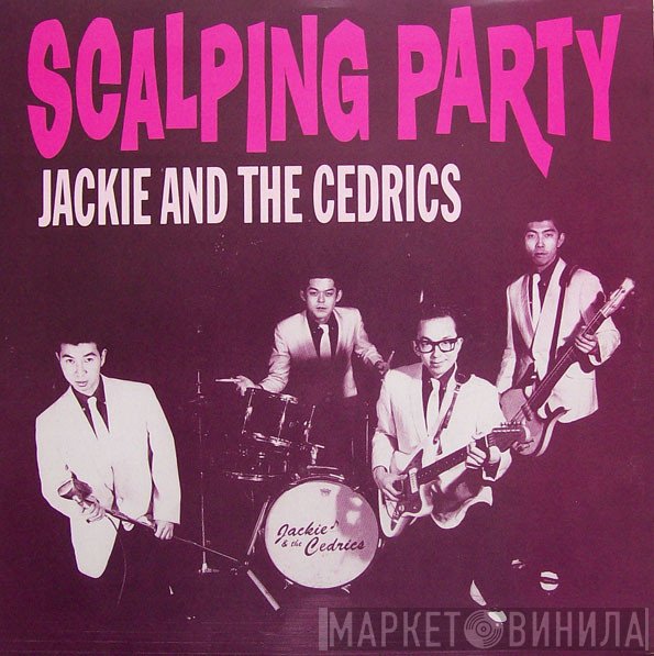 Jackie & The Cedrics - Scalping Party