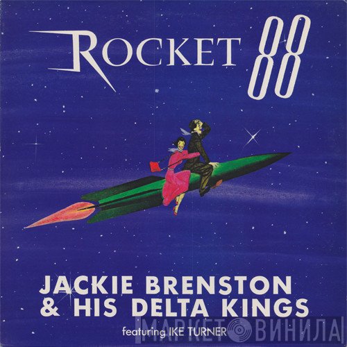 Jackie Brenston & His Delta Kings Featuring Ike Turner  - Rocket 88