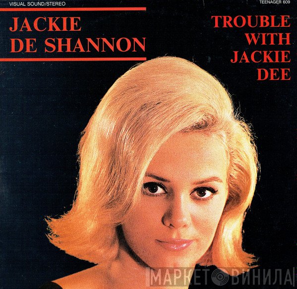 Jackie DeShannon - Trouble With Jackie Dee