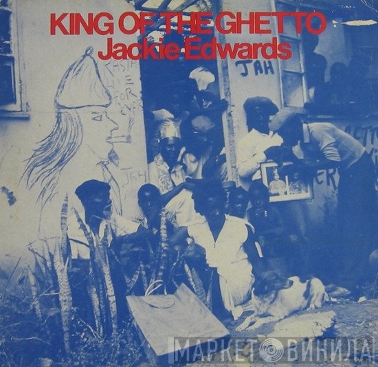 Jackie Edwards - King Of The Ghetto