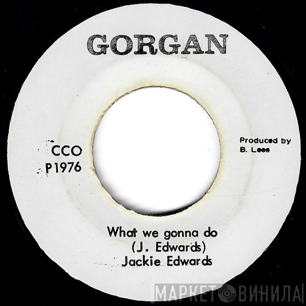 Jackie Edwards - What We Gonna Do