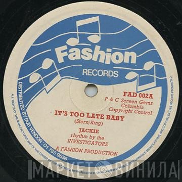 Jackie  - It's Too Late Baby