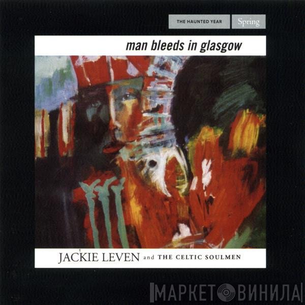 Jackie Leven - The Haunted Year - Spring: Man Bleeds In Glasgow / Greetings From Milford