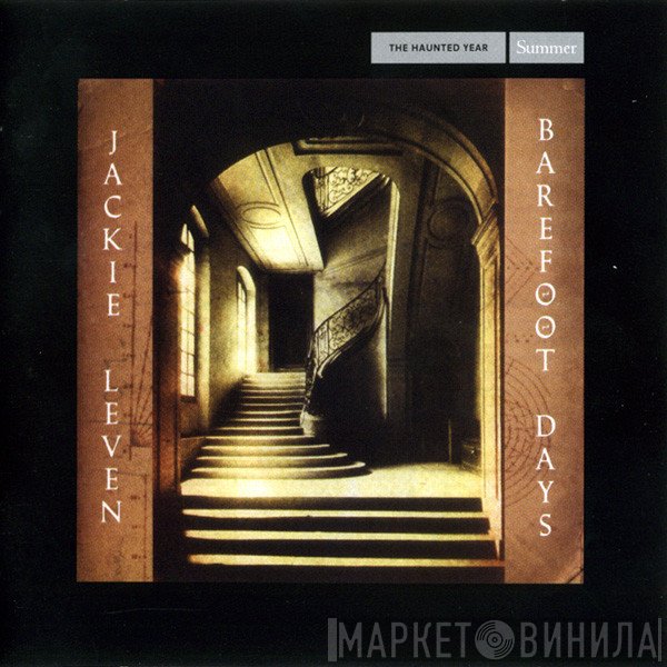 Jackie Leven - The Haunted Year - Summer: Barefoot Days / Deep In The Heart Of Nowhere