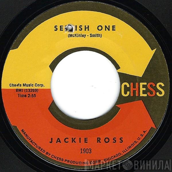 Jackie Ross - Selfish One / Everything But Love