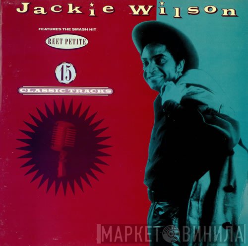 Jackie Wilson - 15 Classic Tracks
