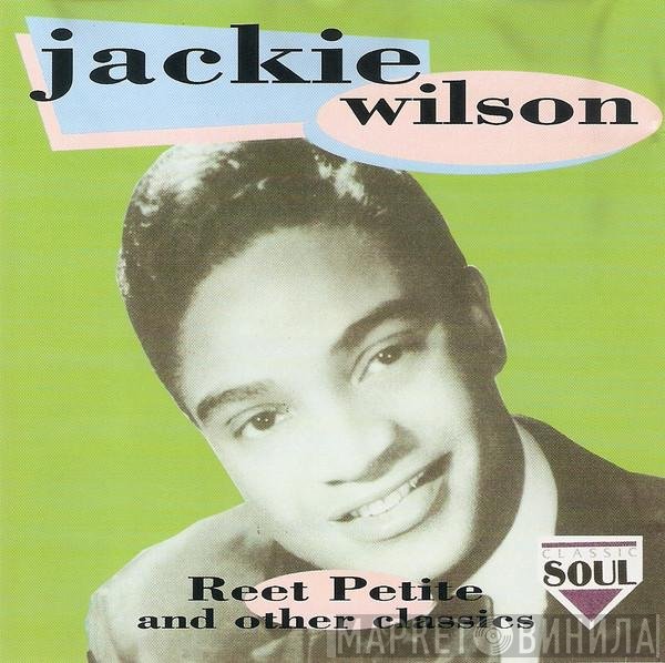 Jackie Wilson - Reet Petite And Other Classics