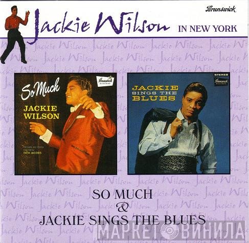 Jackie Wilson - So Much / Jackie Sings The Blues