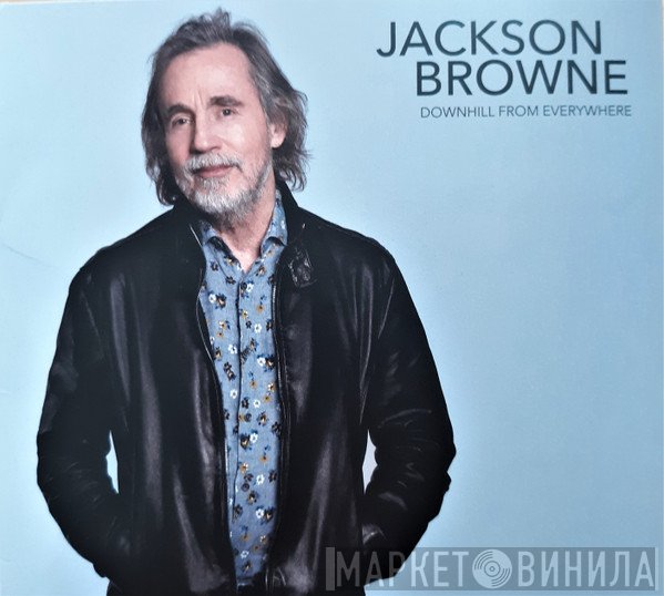 Jackson Browne - Downhill From Everywhere / A Little Soon To Say