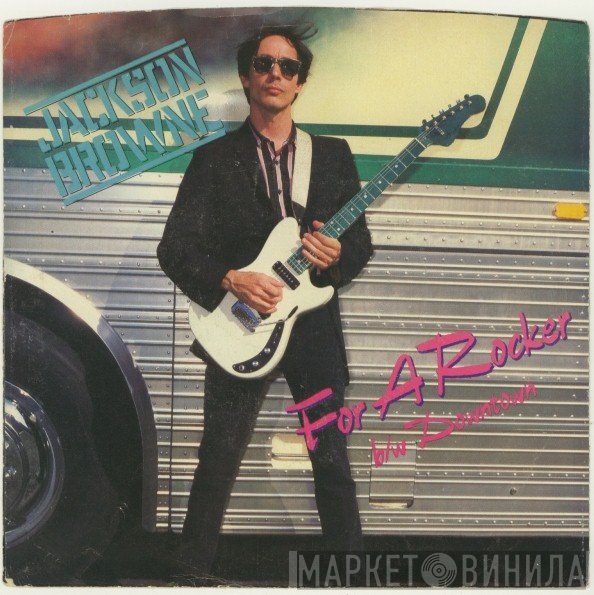 Jackson Browne  - For A Rocker