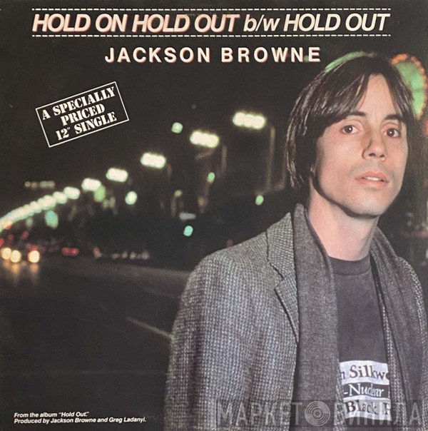 Jackson Browne - Hold On Hold Out