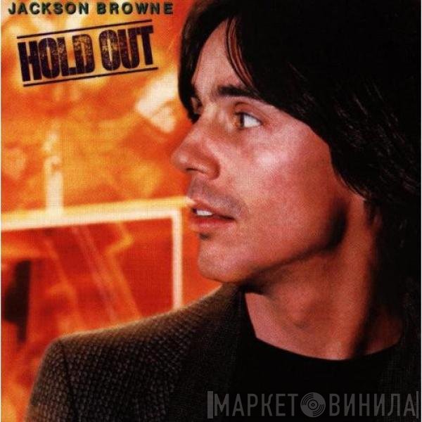 Jackson Browne - Hold Out