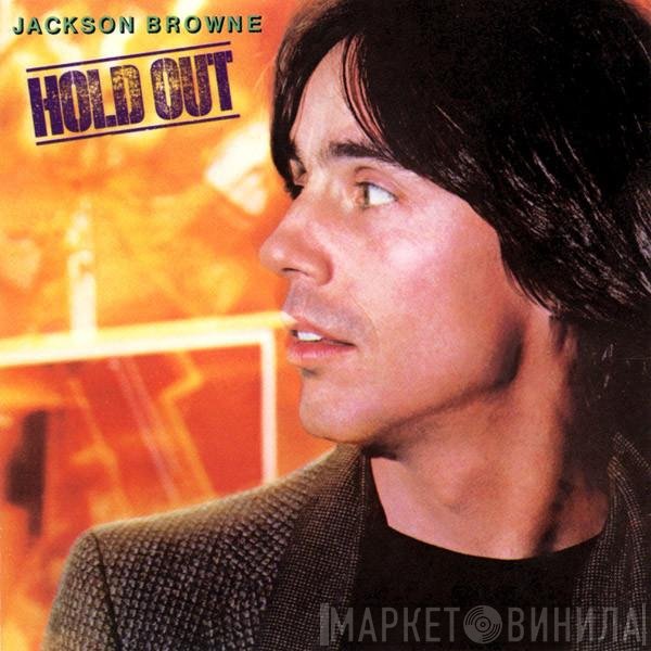 Jackson Browne  - Hold Out