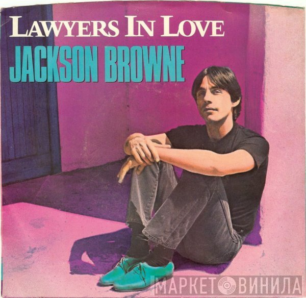 Jackson Browne  - Lawyers In Love