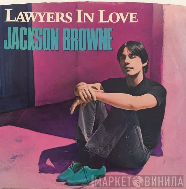 Jackson Browne  - Lawyers In Love