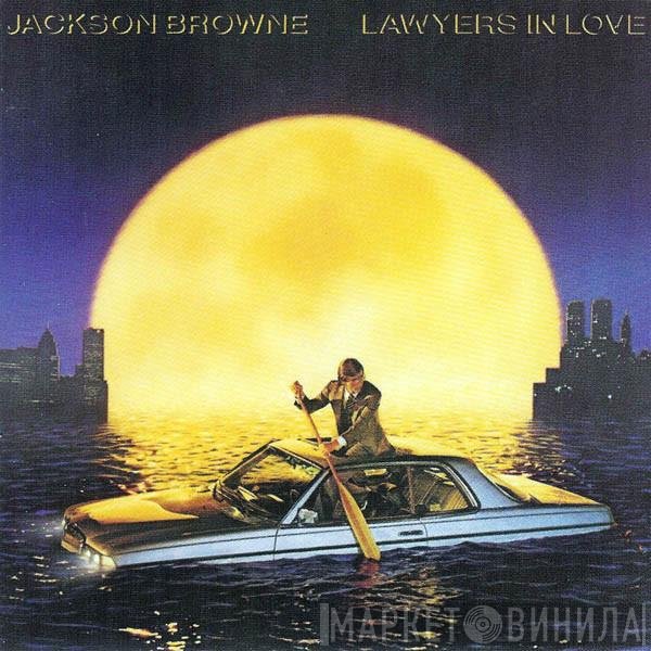 Jackson Browne  - Lawyers In Love
