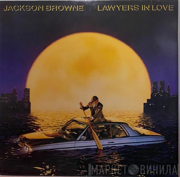 Jackson Browne - Lawyers In Love