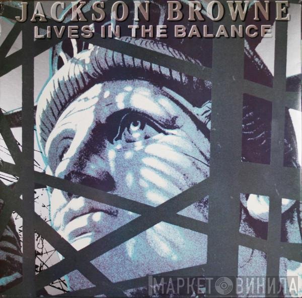 Jackson Browne  - Lives In The Balance