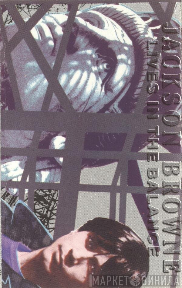 Jackson Browne  - Lives In The Balance