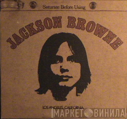 Jackson Browne - Saturate Before Using
