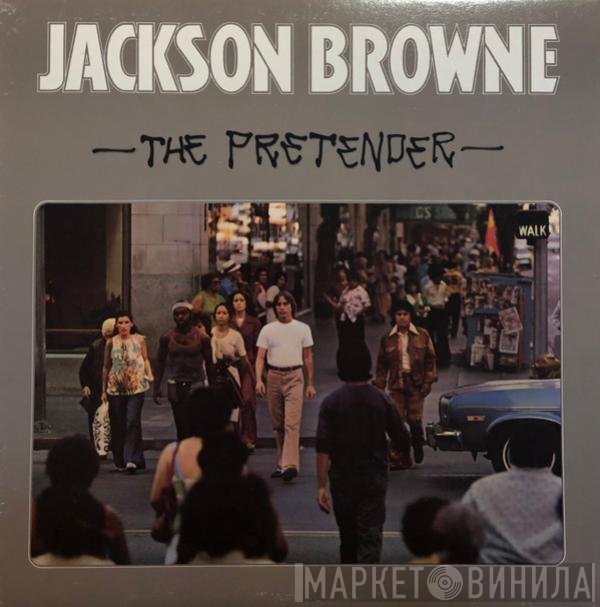 Jackson Browne  - The Pretender