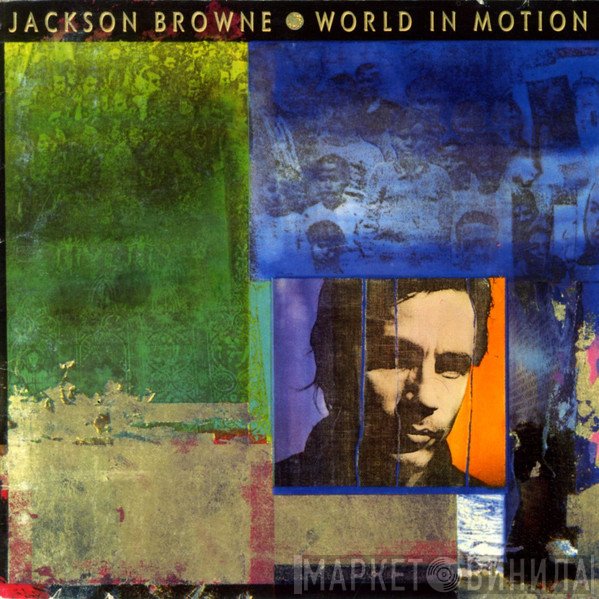 Jackson Browne  - World In Motion