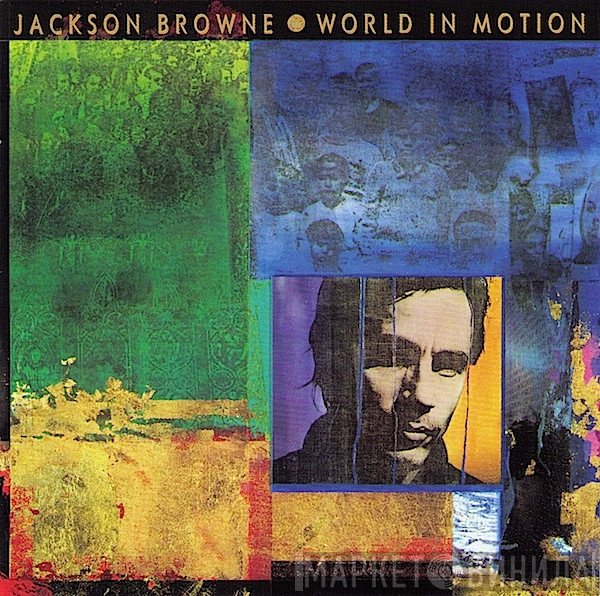 Jackson Browne - World In Motion