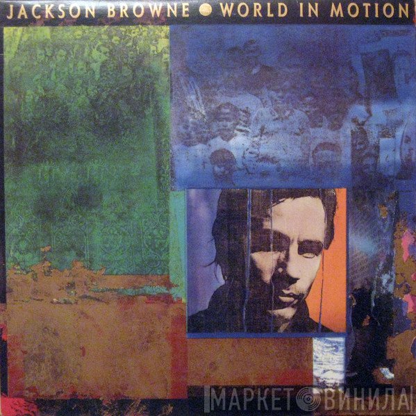 Jackson Browne  - World In Motion