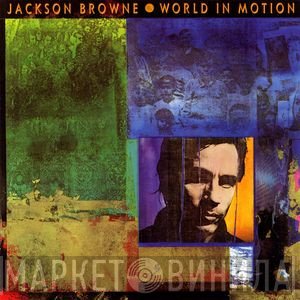Jackson Browne  - World In Motion