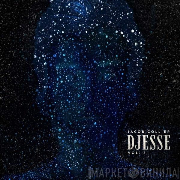 Jacob Collier  - Djesse Vol. 3