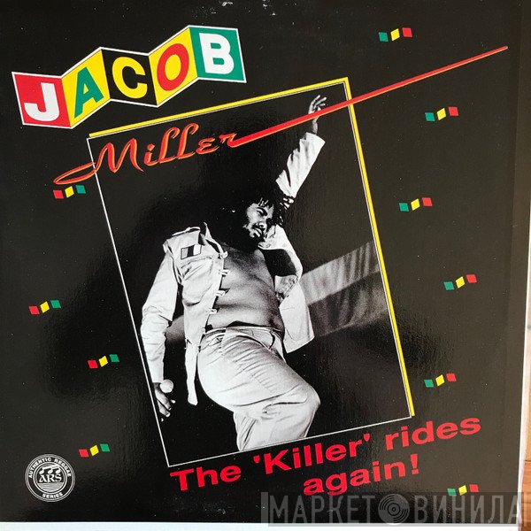 Jacob Miller  - The 'Killer' Rides Again