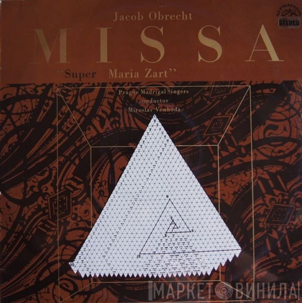 Jacob Obrecht, Miroslav Venhoda, Prague Madrigal Singers - Missa “Super Maria Zart”