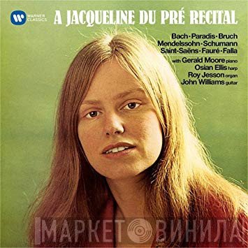 Jacqueline Du Pré - A Jacqueline Du Pré Recital