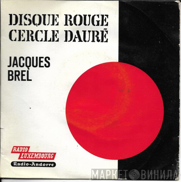 Jacques Brel  - Disque Rouge Cercle Dauré