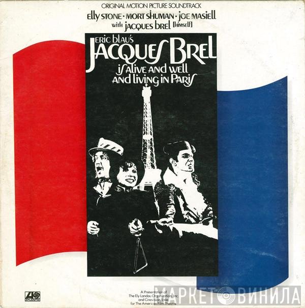 Jacques Brel, Mort Shuman, Elly Stone, Joe Masiell - Jacques Brel Is Alive And Well And Living In Paris