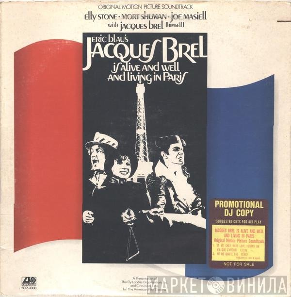 Jacques Brel, Mort Shuman, Elly Stone, Joe Masiell - Jacques Brel Is Alive And Well And Living In Paris