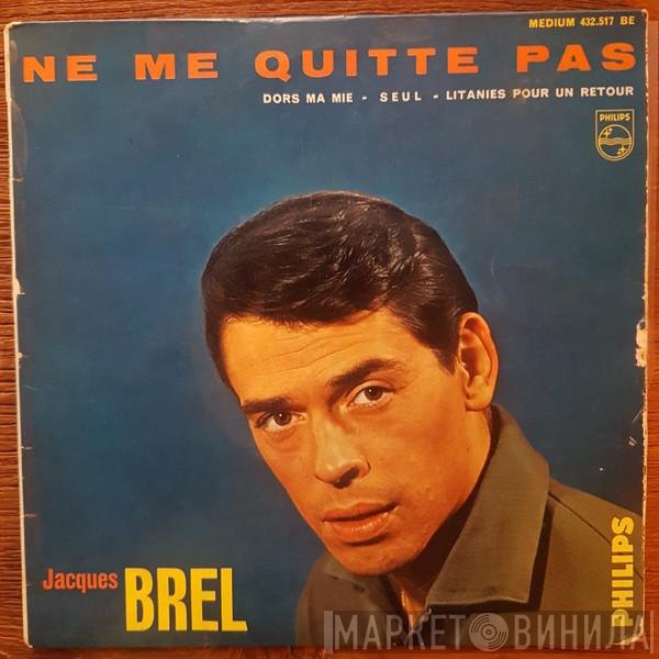 Jacques Brel  - Ne Me Quitte Pas