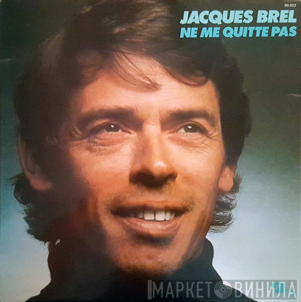 Jacques Brel  - Ne Me Quitte Pas