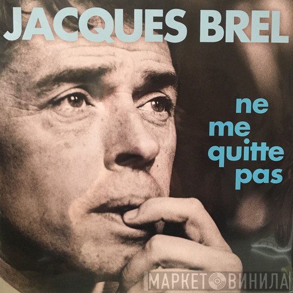 Jacques Brel - Ne Me Quitte Pas